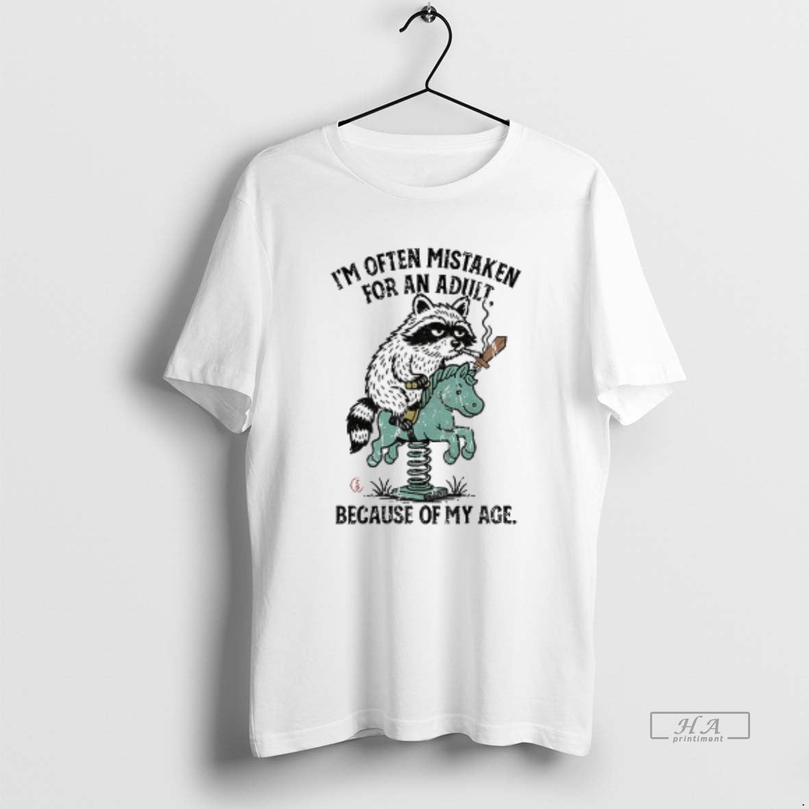 Official Raccoon Horse Meme Im Often Mistaken Because My Age T-Shirts