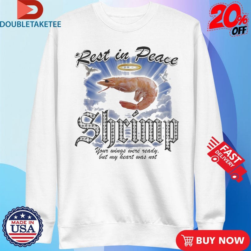 Official Rest In Peace Shrimp Your Wings Were Ready But My Heart Was Not Shirts Unisex , , , Long Sleeve Tee