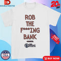 Official Rob The Fucking Bank Roadkill Shirts Unisex , , , Long Sleeve Tee
