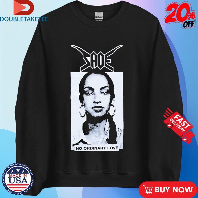 Official Sade No Ordinary Bastard Shirts Unisex , , , Long Sleeve Tee