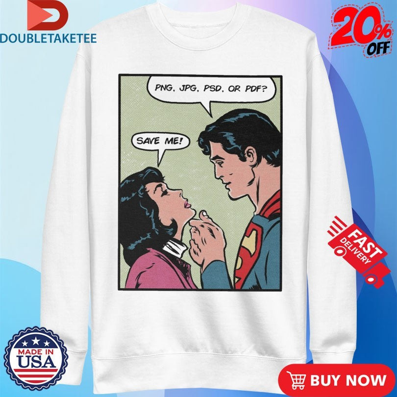 Official Save Me Png Jpg Psd Or Pdf Shirt Unisex , , , Long Sleeve Tee