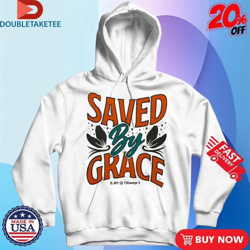 Official Saved By Grace Art Of Homage Shirts Unisex , , , Long Sleeve Tee