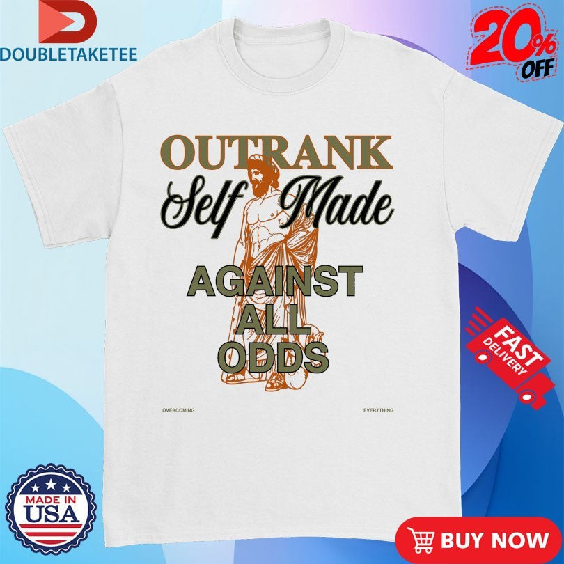 Official Self Made Against All Odds Outrank Shirts Unisex , , , Long Sleeve Tee