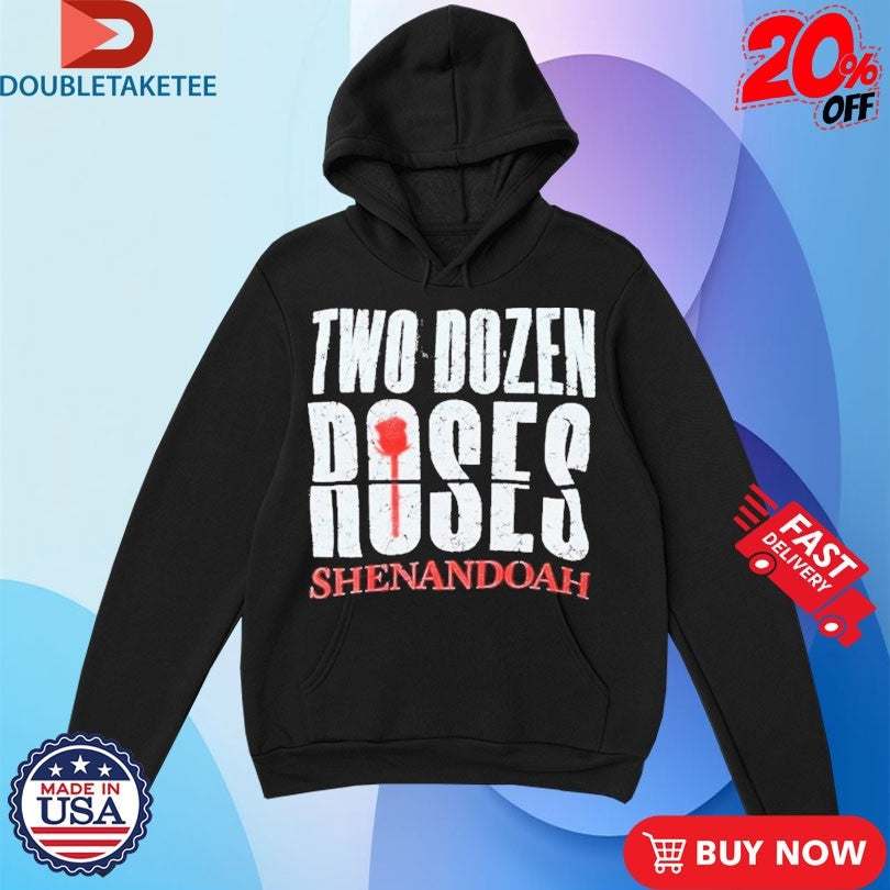 Official Shenandoah Two Dozen Roses Shirts Unisex , , , Long Sleeve Tee