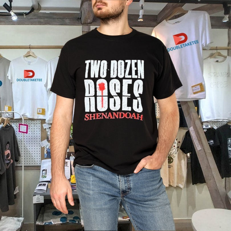 Official Shenandoah Two Dozen Roses Shirts Unisex , , , Long Sleeve Tee