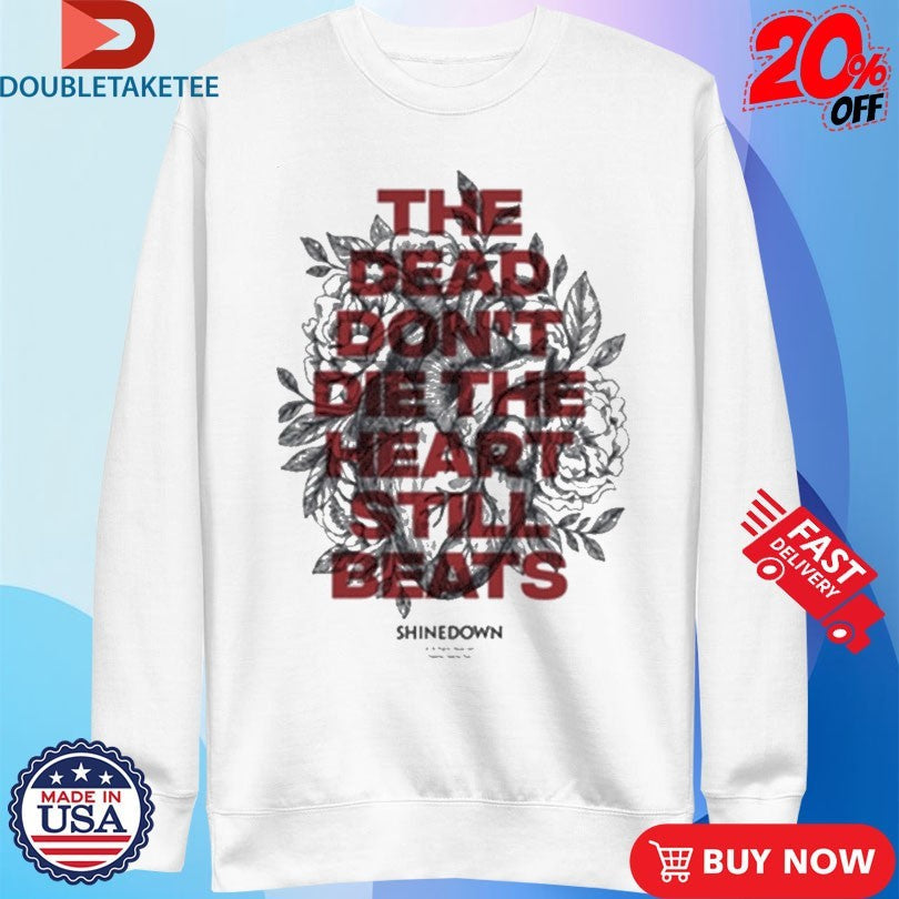 Official Shinedown The Dead Don’t Die The Heart Still Beats Shirts Unisex , , , Long Sleeve Tee