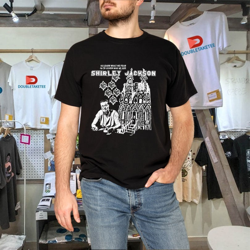 Official Shirley Jackson To Learn What We Fear Is To Learn Who We Are Shirts Unisex , , , Long Sleeve Tee