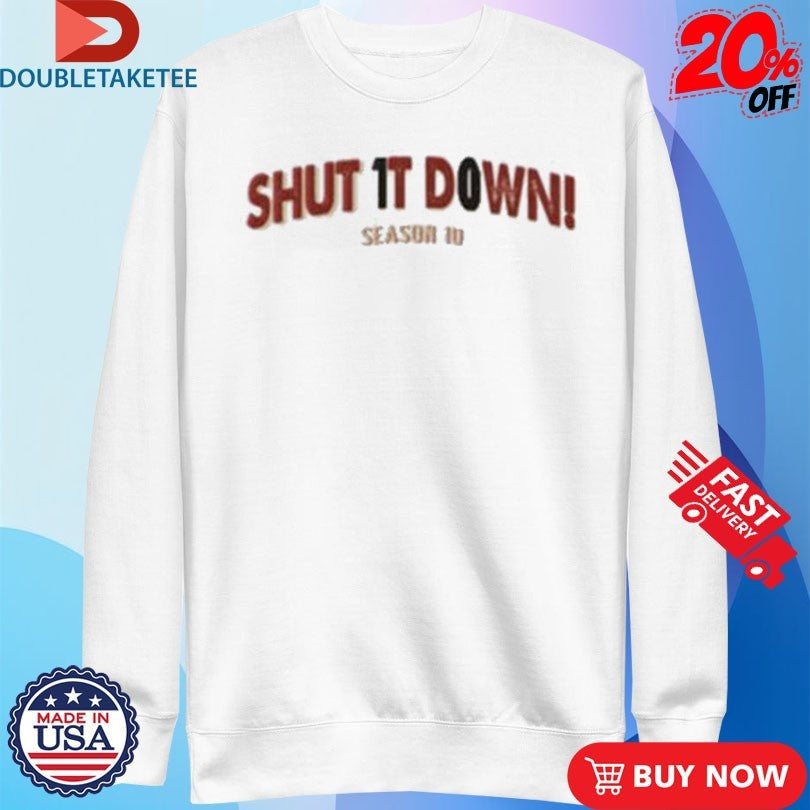 Official Shut It Down Season 10 Shirts Unisex , , , Long Sleeve Tee