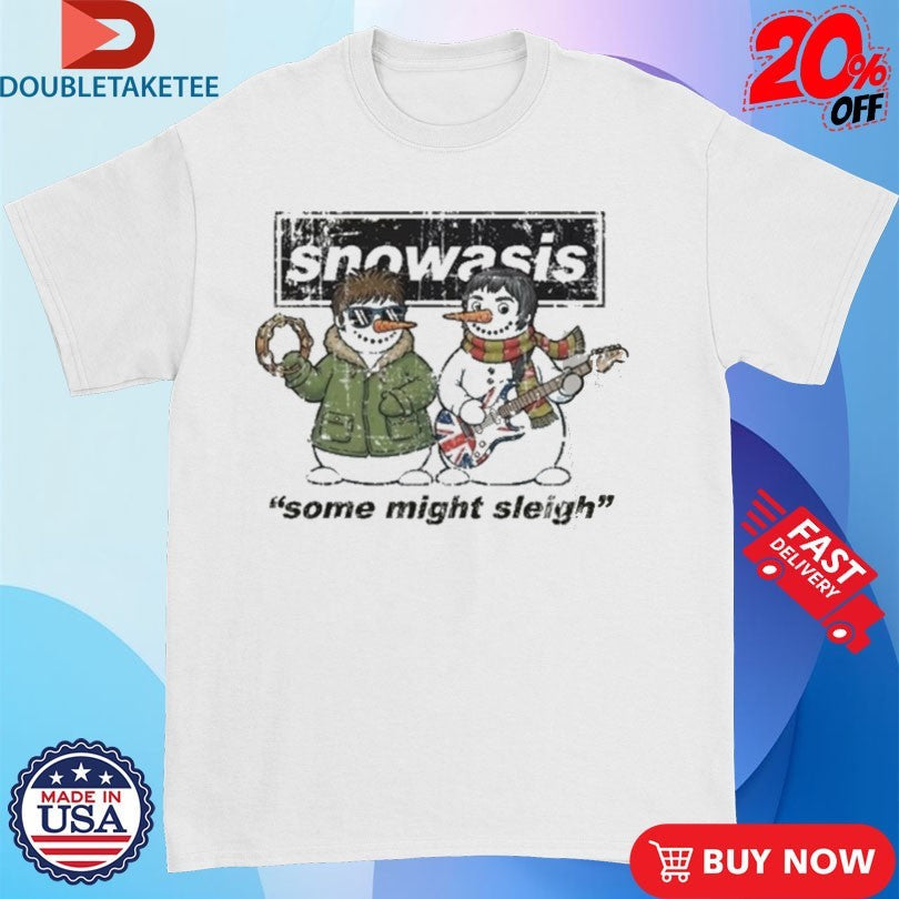 Official Snowasis Some Might Sleigh Shirts Unisex , , , Long Sleeve Tee