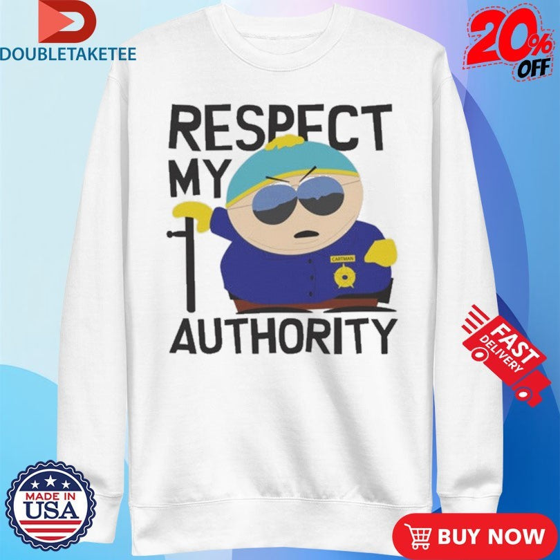 Official South Park Cartman Respect My Authority Shirts Unisex , , , Long Sleeve Tee