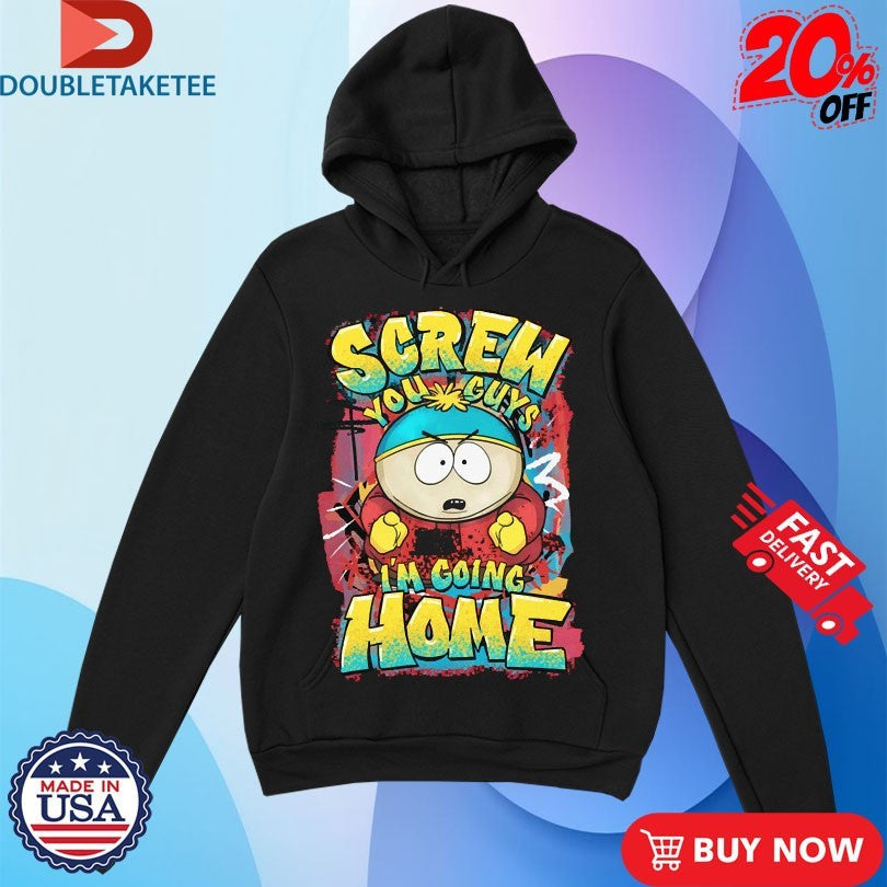 Official South Park Cartman Screw You Guys I’m Going HOme Graffiti Shirts Unisex , , , Long Sleeve Tee