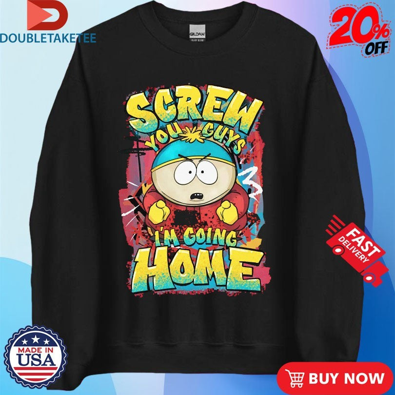 Official South Park Cartman Screw You Guys I’m Going HOme Graffiti Shirts Unisex , , , Long Sleeve Tee