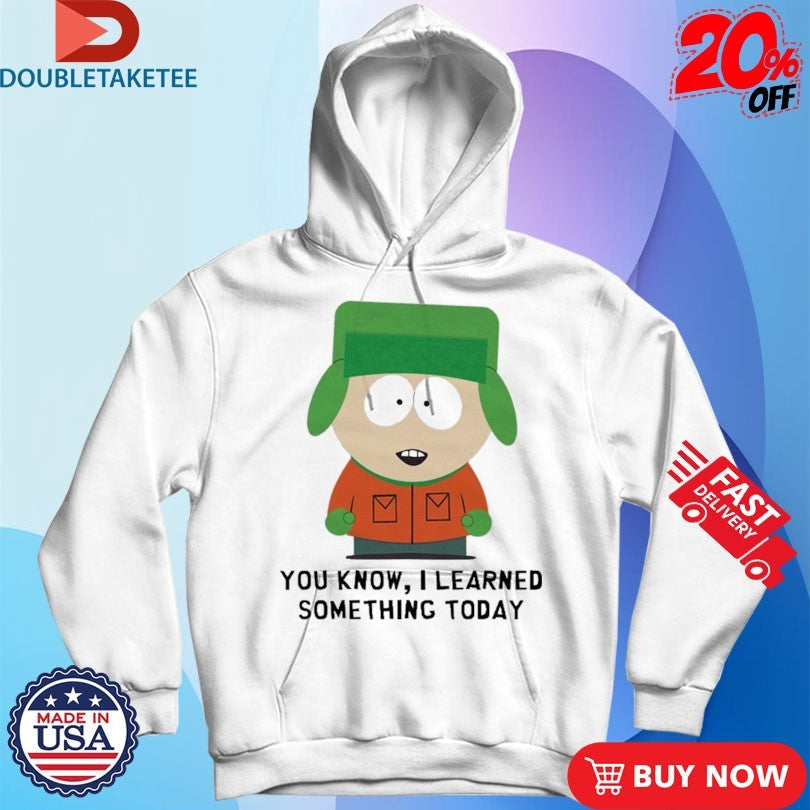 Official South Park Kyle You Know I Learned Something Today Shirts Unisex , , , Long Sleeve Tee