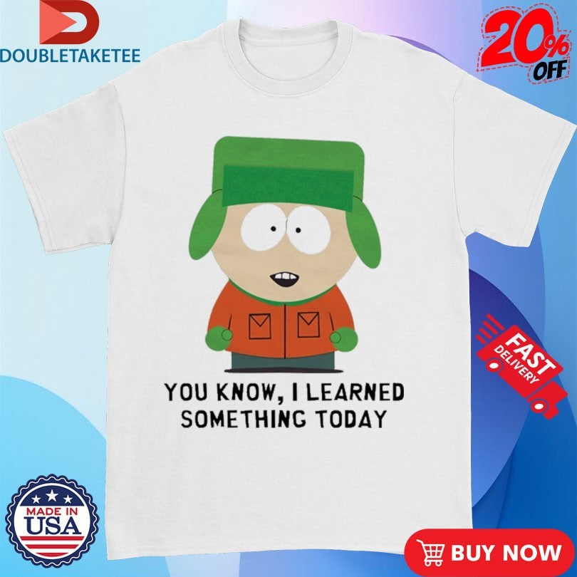 Official South Park Kyle You Know I Learned Something Today Shirts Unisex , , , Long Sleeve Tee