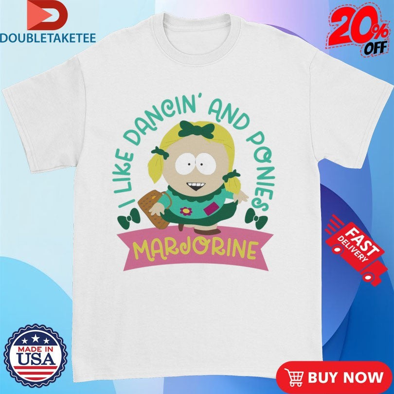 Official South Park Marjorine I Like Dancing &amp; Ponies Shirts Unisex , , , Long Sleeve Tee