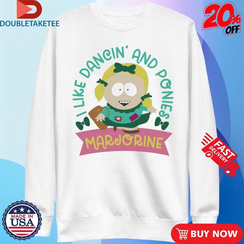 Official South Park Marjorine I Like Dancing &amp; Ponies Shirts Unisex , , , Long Sleeve Tee