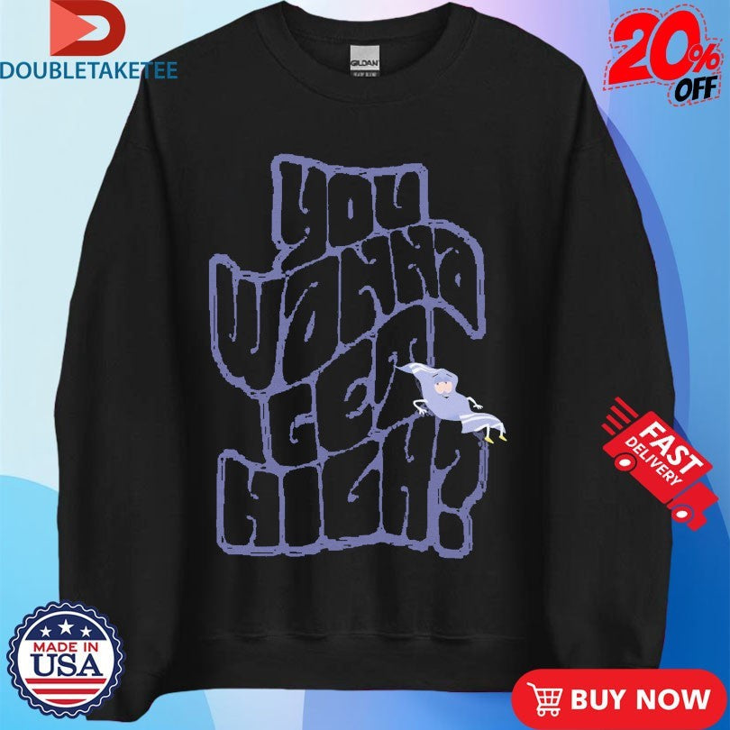 Official South Park Towelie You Wanna Get High Shirts Unisex , , , Long Sleeve Tee