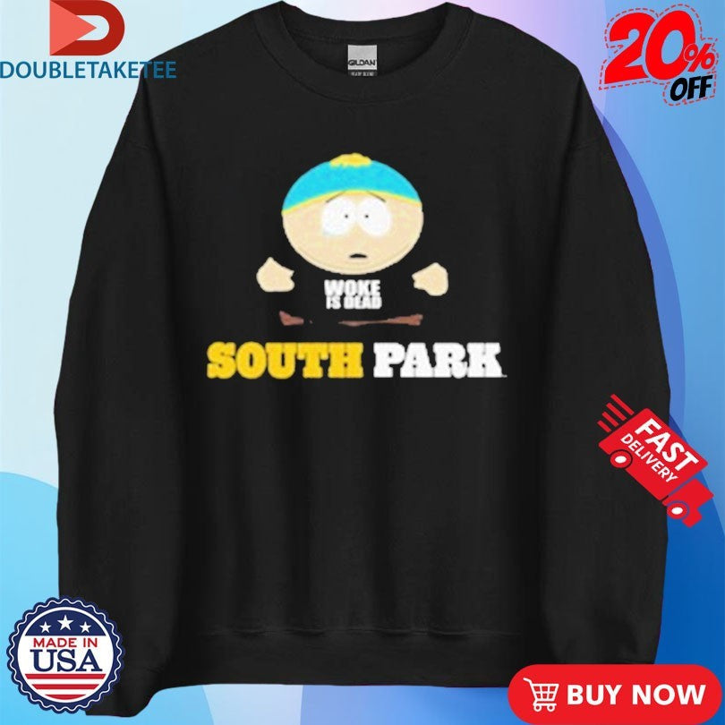 Official South Park Woke Is Dead Shirts Unisex , , , Long Sleeve Tee