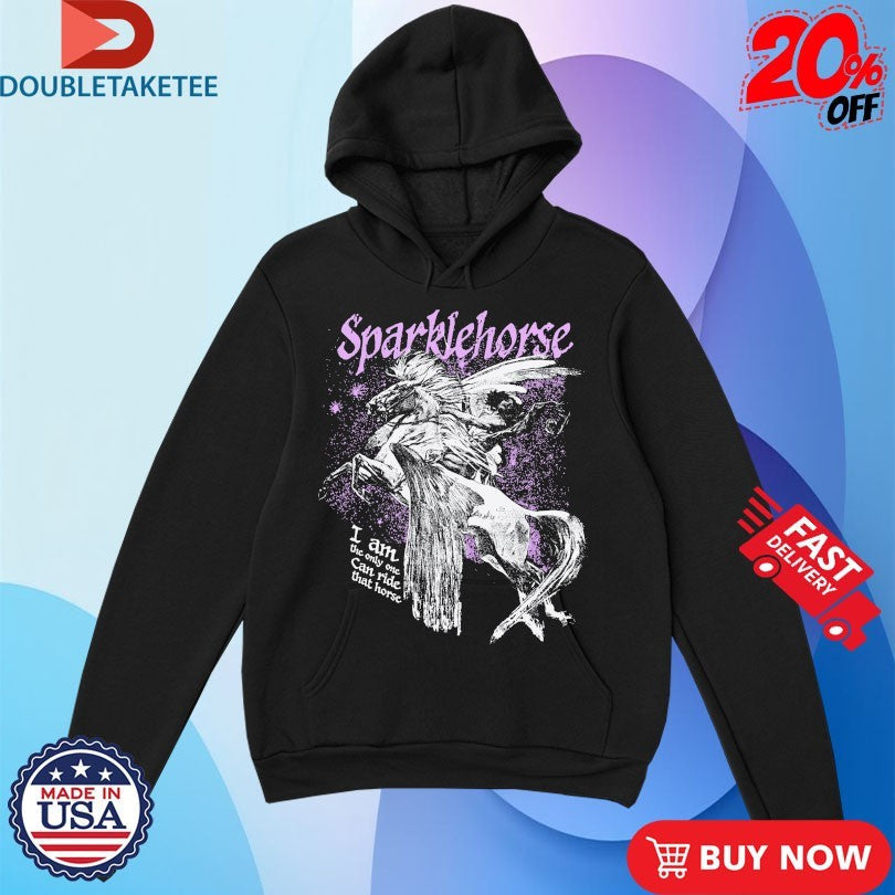 Official Sparklehorse I Am The One Can Ride That Horse Fantasy Shirts Unisex , , , Long Sleeve Tee