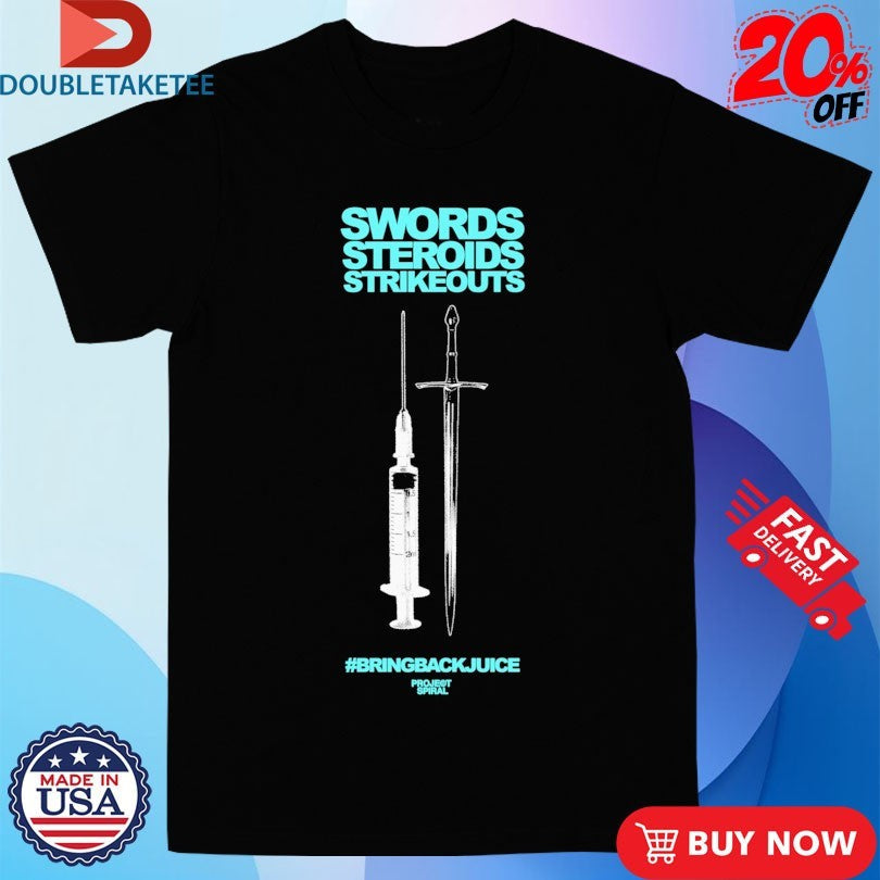 Official Swords Steroids Strikeouts #Bringbackjuice Project Spiral Shirts Unisex , , , Long Sleeve Tee