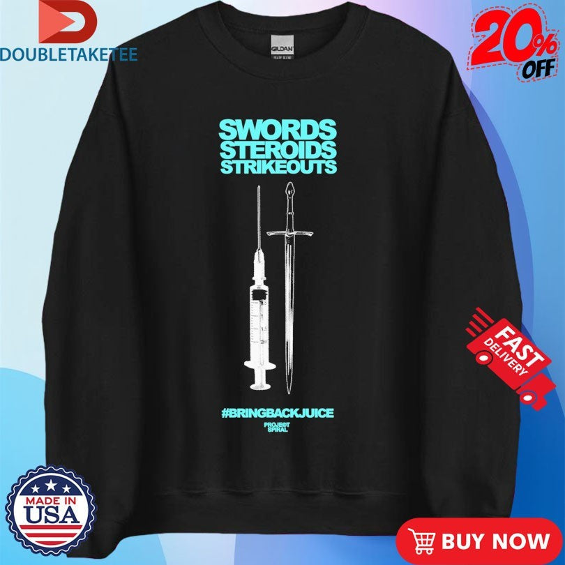 Official Swords Steroids Strikeouts #Bringbackjuice Project Spiral Shirts Unisex , , , Long Sleeve Tee
