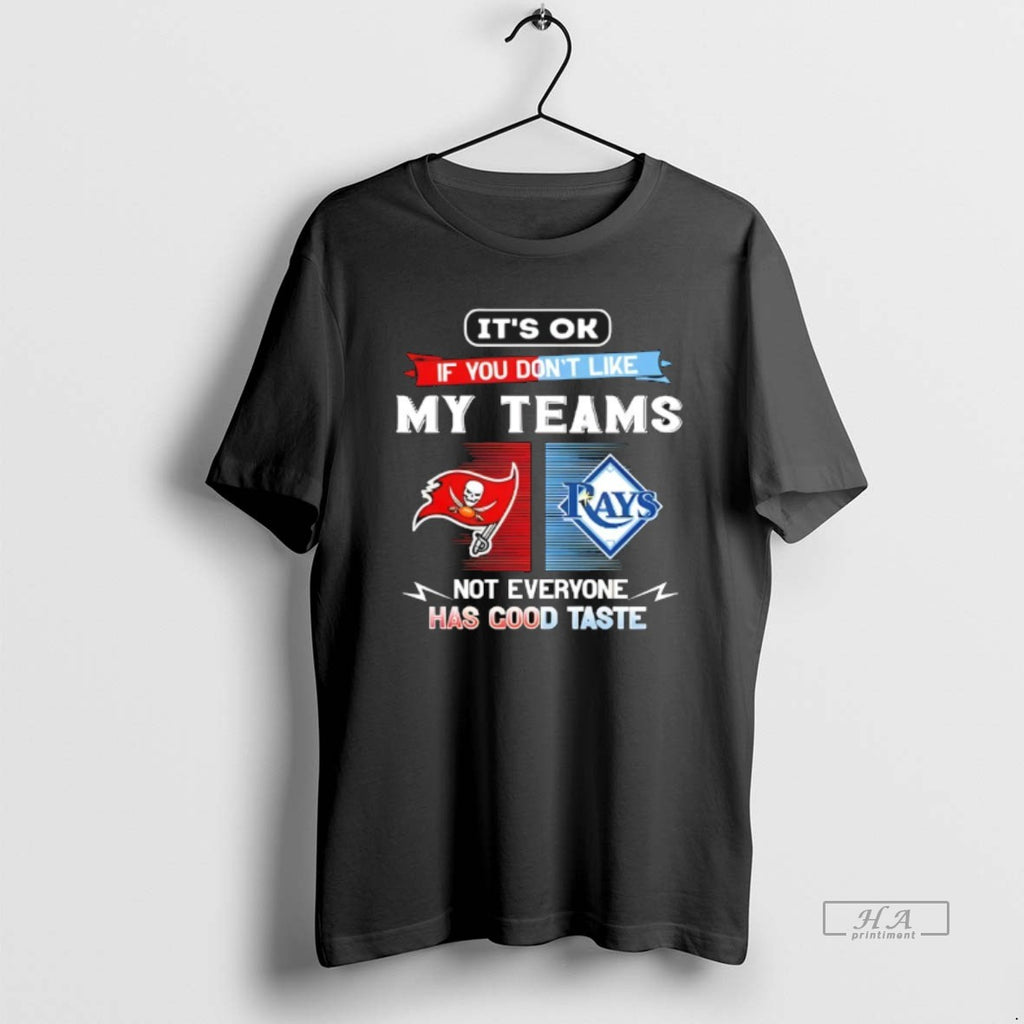 Official Tampa Bay Buccaneers And Tampa Bay Rays Its Ok If You Dont Like My