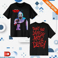Official Terrifier X Ice Nine Kills Don’t You Dare Say Art Is Dead Shirts Unisex , , , Long Sleeve Tee