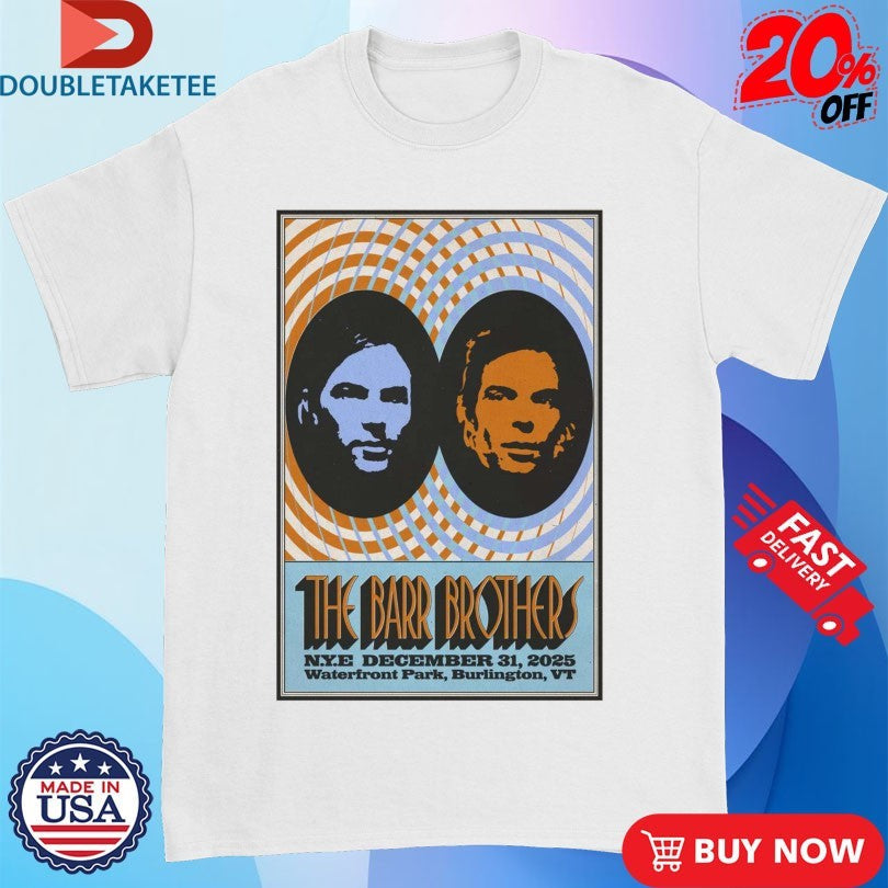 Official The Barr Brothers Dec 31 2025 Waterfront Park In Burlington VT Shirts Unisex , , , Long Sleeve Tee