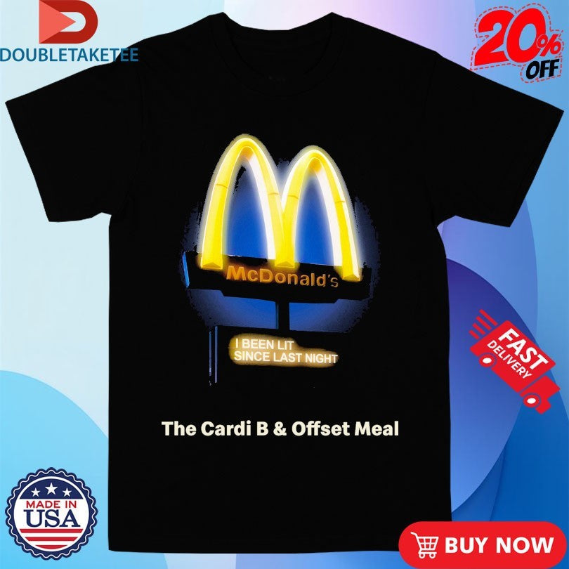 Official The Cardi B Offset Meal I Been Lit Since Last Night Mcdonald’s Shirts Unisex , , , Long Sleeve Tee