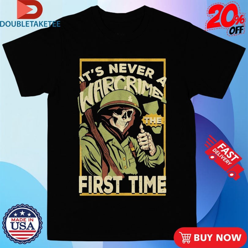 Official The Fat Electrician It’s Never A War Crime The First Time Skeleton Shirts Unisex , , , Long Sleeve Tee