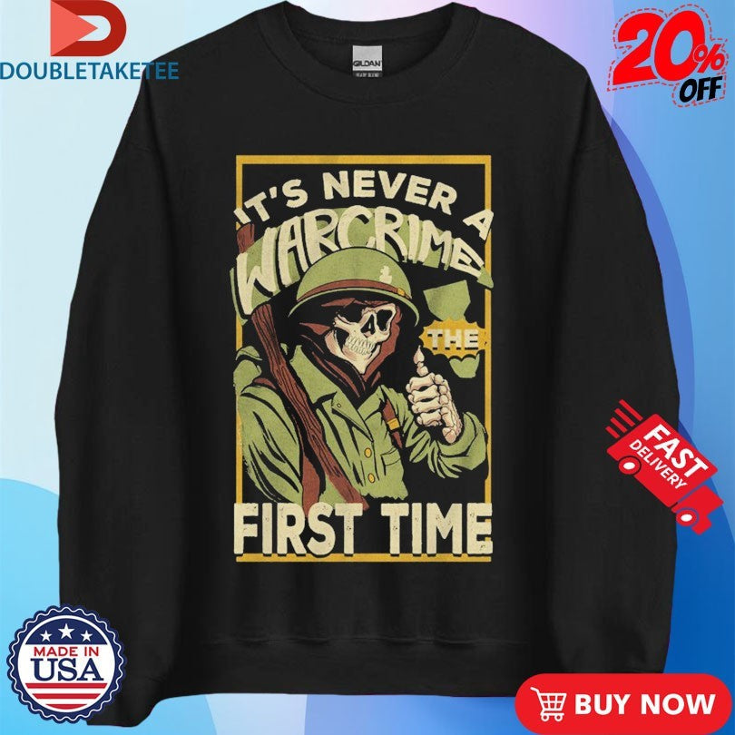 Official The Fat Electrician It’s Never A War Crime The First Time Skeleton Shirts Unisex , , , Long Sleeve Tee