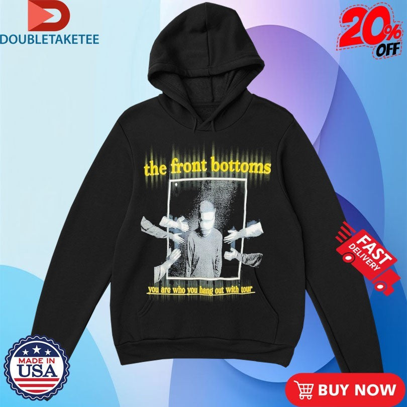 Official The Front Bottoms You Are Who You Hang Out With Tour Hand Shirts Unisex , , , Long Sleeve Tee