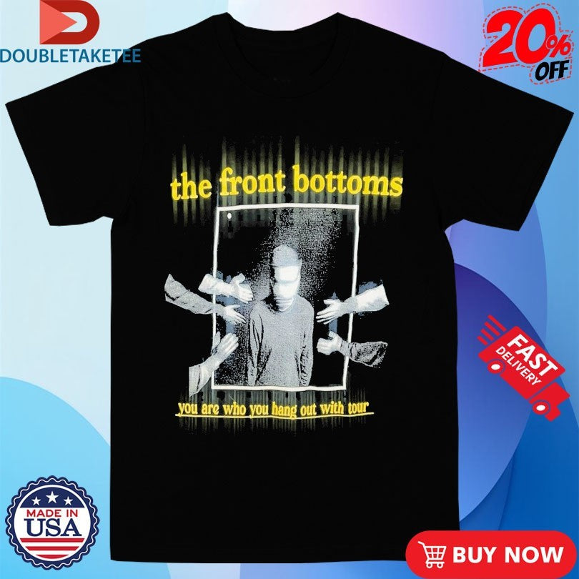 Official The Front Bottoms You Are Who You Hang Out With Tour Hand Shirts Unisex , , , Long Sleeve Tee