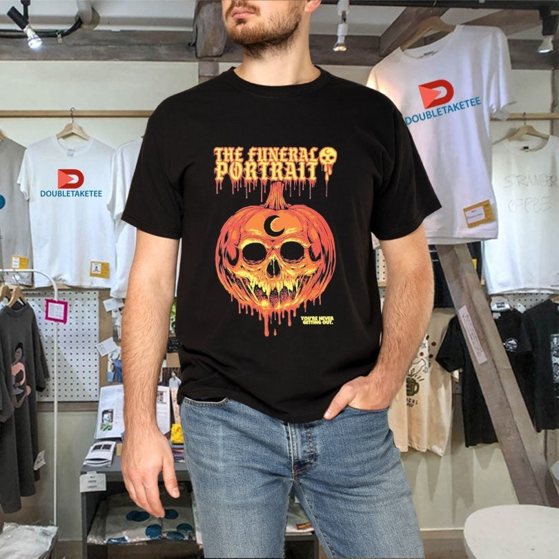 Official The Funeral Portrait You’re Never Getting Out Dripping Pumpkin Skull Shirts