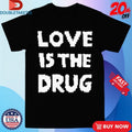 Official The Great Celebrity Bake Off Noel Fielding Love Is The Drug Shirts Unisex , , , Long Sleeve Tee