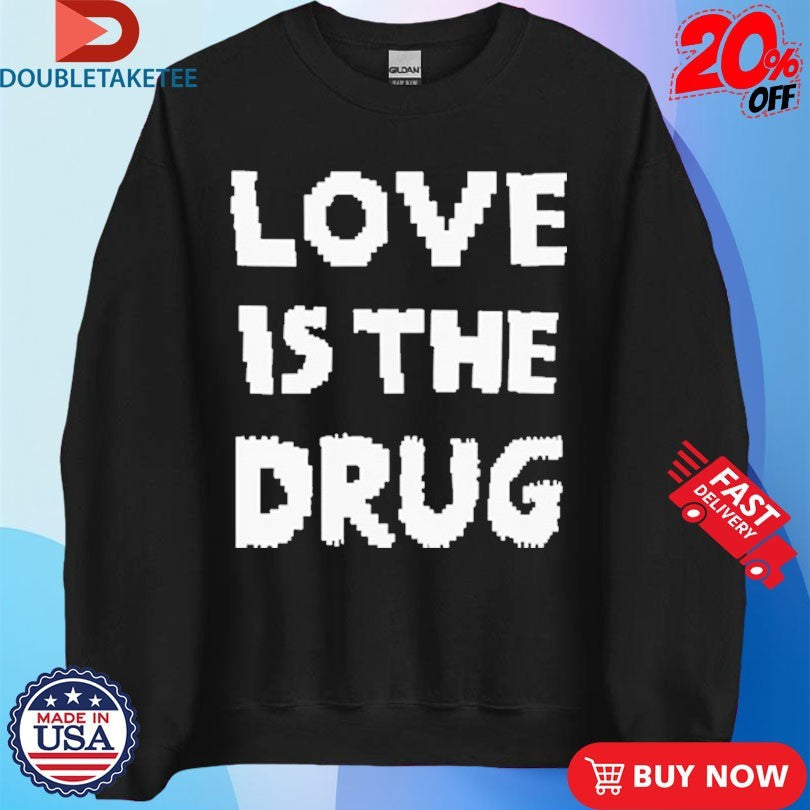 Official The Great Celebrity Bake Off Noel Fielding Love Is The Drug Shirts Unisex , , , Long Sleeve Tee