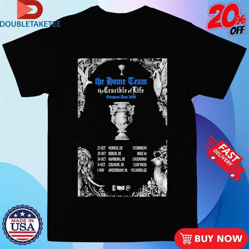 Official The Home Team The Crucible Of Life Europe Tour 2026 Shirts Unisex , , , Long Sleeve Tee