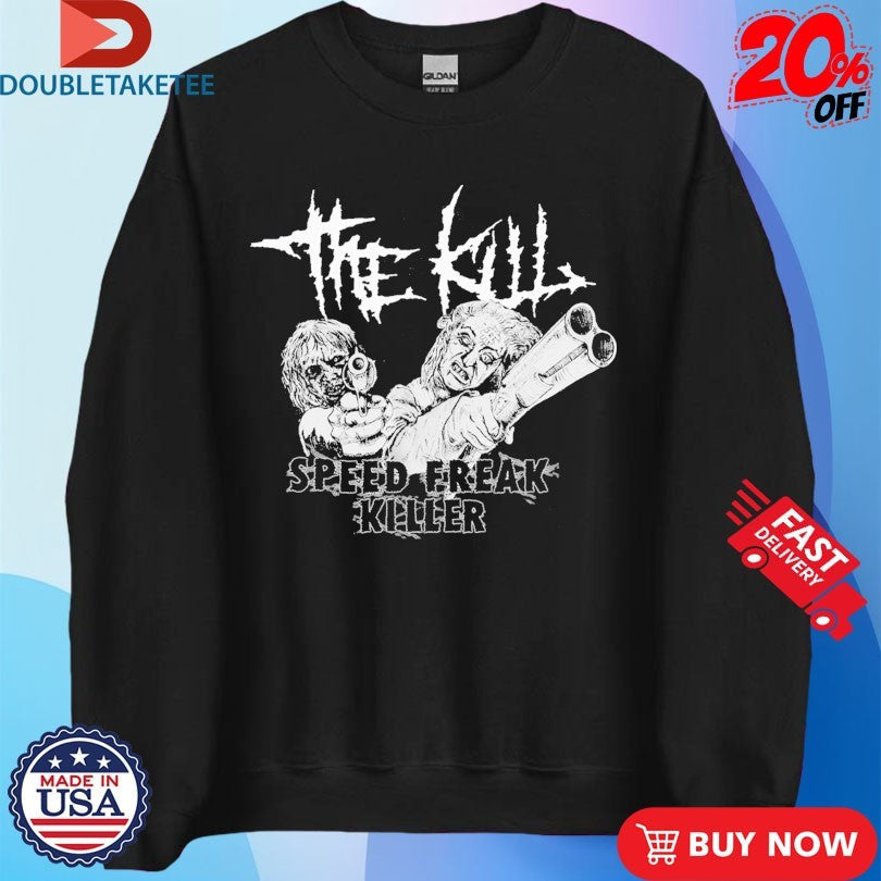Official The Kill Speed Freak Killer Shirts Unisex , , , Long Sleeve Tee