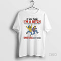 Official The Simpsons If You Think Im A Bitch You Should Meet My Smartass Best
