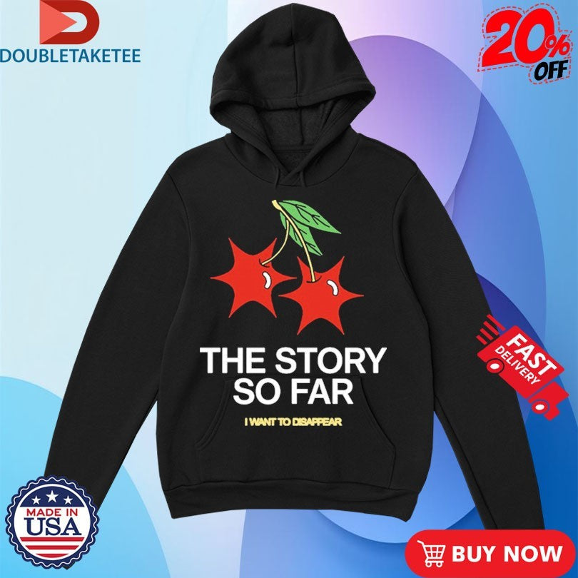 Official The Story So Far I Want To Disappear Cherry Shirts Unisex , , , Long Sleeve Tee