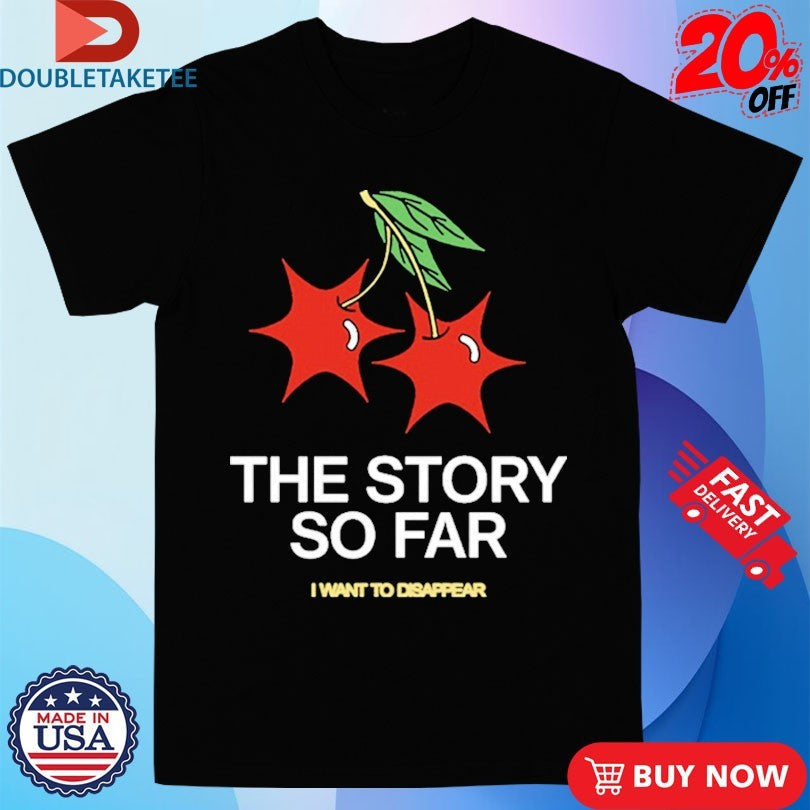 Official The Story So Far I Want To Disappear Cherry Shirts Unisex , , , Long Sleeve Tee