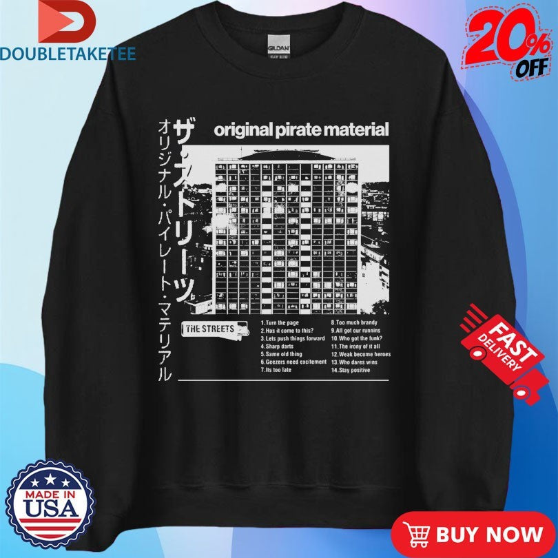 Official The Streets Original Pirate Material Japanese Shirts Unisex , , , Long Sleeve Tee