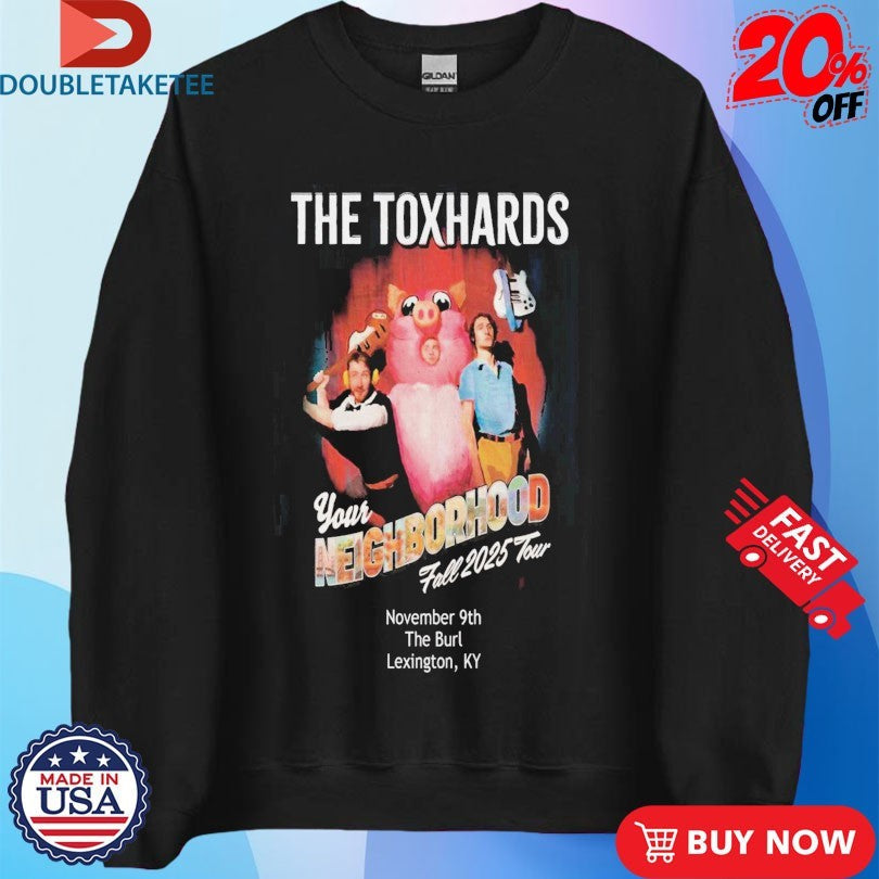 Official The Toxhards Your Neighborhood Fall Tour 2025 Nov 9 Lexington, KY Pig Shirts Unisex , , , Long Sleeve Tee