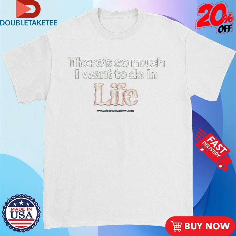 Official There’s So Much I Want To Do In Life Shirts Unisex , , , Long Sleeve Tee