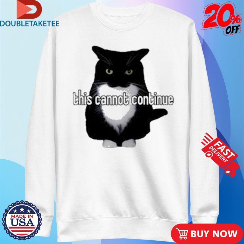 Official This Cannot Continue Unicouniuni3 Cat Shirts Unisex , , , Long Sleeve Tee
