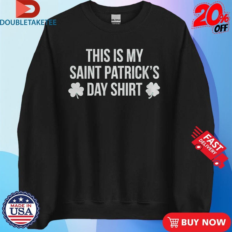 Official This Is My Saint Patrick’s Day Shirt Shirts Unisex , , , Long Sleeve Tee