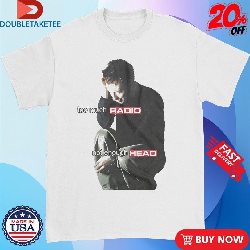 Official Thom Yorke Radiohead Too Much Radio Not Enough Head Shirts Unisex , , , Long Sleeve Tee