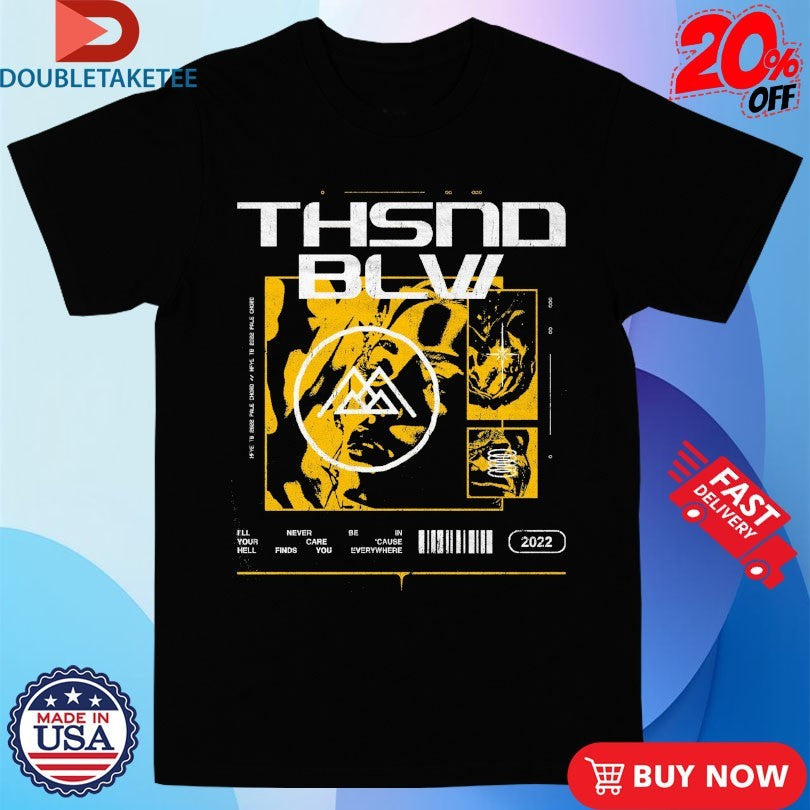 Official Thousand Below Hell Finds You Everywhere I’ll Never Be In Your Care ‘Cause Hell Finds You Everywhere Shirts