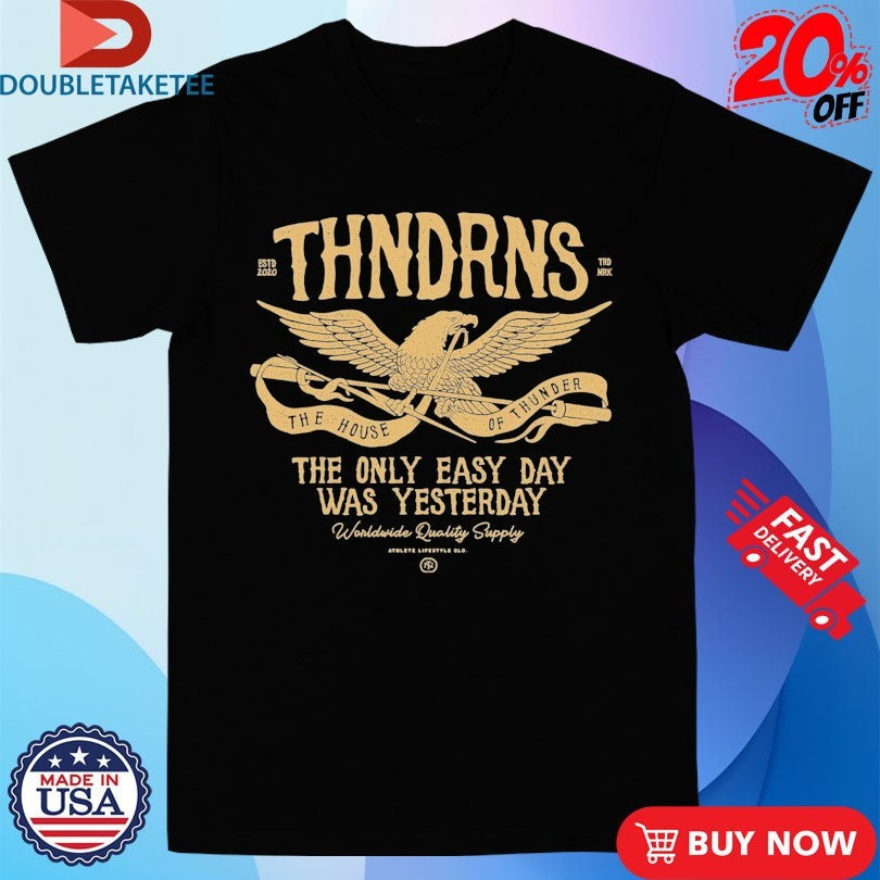 Official Thundernoise The Only Easy Day Was Yesterday Est 2020 Eagle Shirts Unisex , , , Long Sleeve Tee