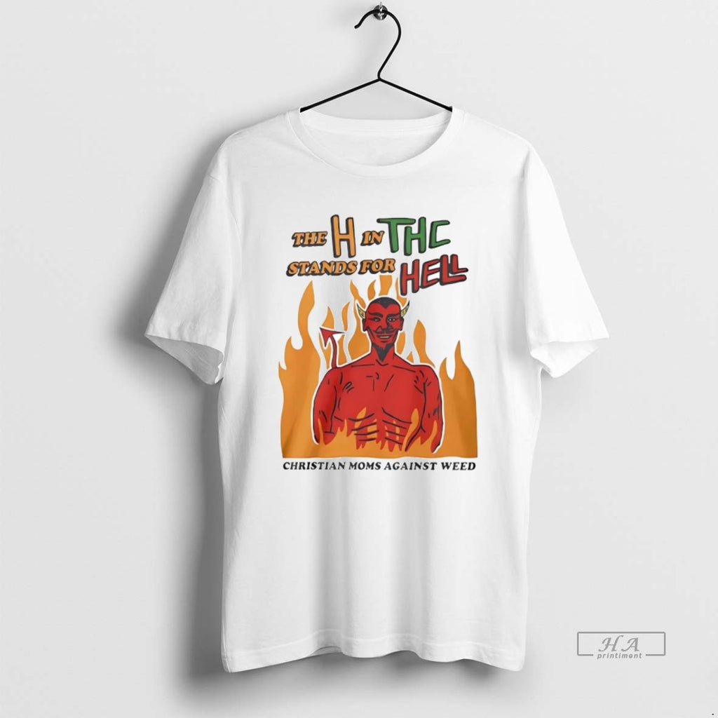 Official Trendy Devil The H In The Stands For Hell Christian Moms Against Weed Tee